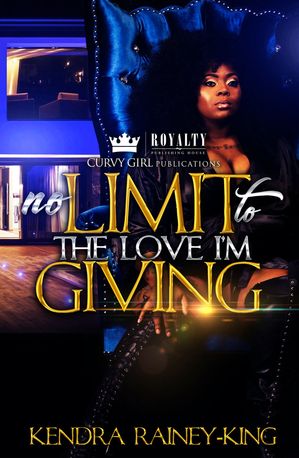 No Limit To The Love I'm Giving【電子書籍】[ Kendra Rainey ]