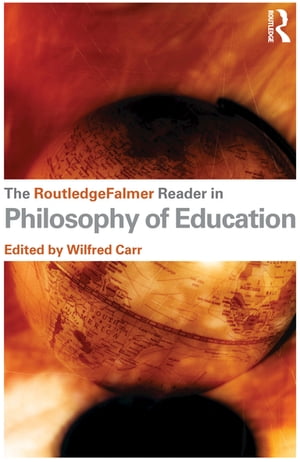 The RoutledgeFalmer Reader in the Philosophy of Education