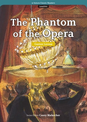 Classic Readers 8-06 The Phantom of the OperaŻҽҡ[ Gaston Leroux ]