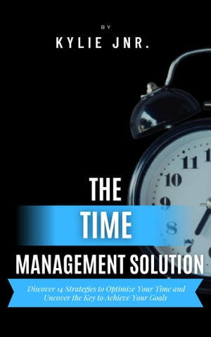 The Time Management Solution