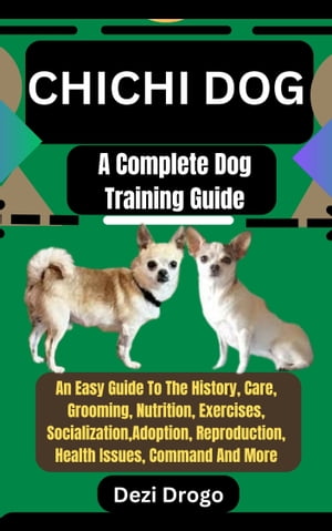 chichi dog A Complete Dog Training Guide An Easy