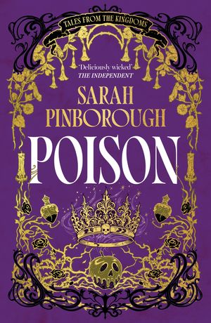 Poison The definitive dark romantasy retelling of Snow White from the unmissable TALES FROM THE KINGDOMS seriesŻҽҡ[ Sarah Pinborough ]