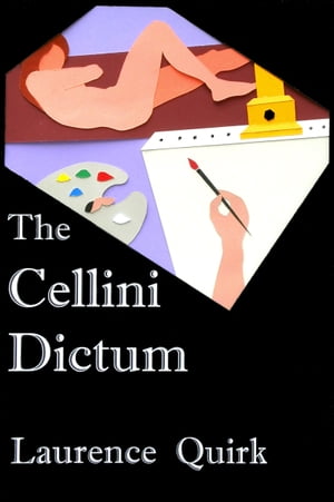 The Cellini DictumŻҽҡ[ Laurence Quirk ]