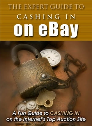 The Expert Guide To Cashing In On eBay