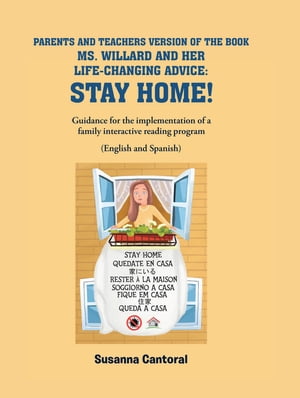 PARENTS AND TEACHERS VERSION OF THE BOOK MS. WILLARD AND HER LIFE-CHANGING ADVICE: STAY HOME!