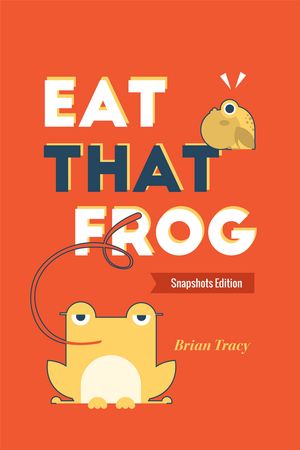 Eat That Frog Snapshots Edition【電子書籍】[ Brian Tracy ]