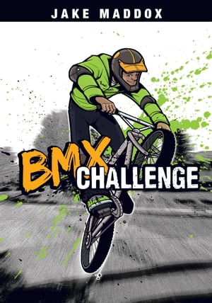 BMX Challenge【電子書籍】[ Jake Maddox ]