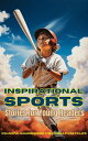 Inspirational Sports Stories for Young Readers Champions in the Making【電子書籍】 Emma Dreamweaver