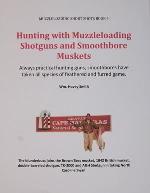 Hunting with Muzzleloading Shotguns and Smoothbore Muskets