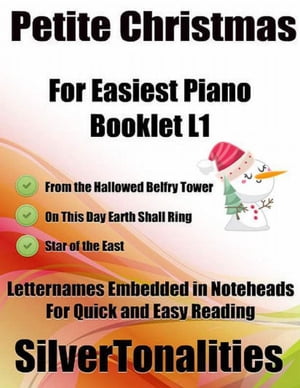 Petite Christmas Booklet L1 - For Beginner and Novice Pianists from the Hallowed Belfry Tower On This Day Earth Shall Ring Star of the East Letter Names Embedded In Noteheads for Quick and Easy Reading