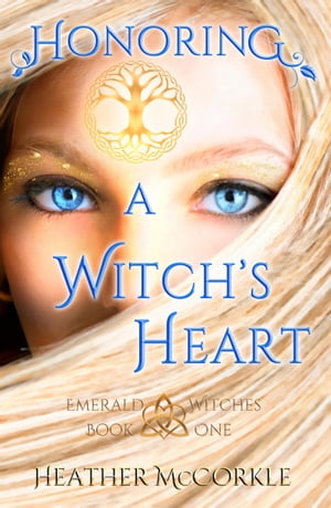 Honoring a Witch's Heart An Emerald Witches Nove