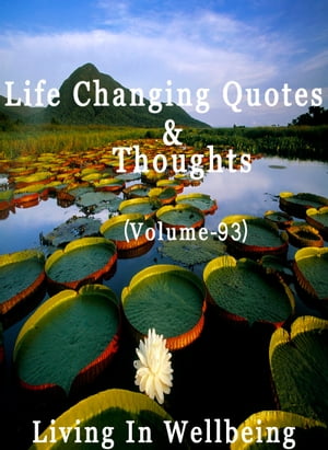 Life Changing Quotes & Thoughts (Volume 93)