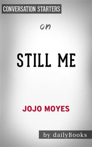 Still Me: by Pauline Sara-Jo Moyes | Conversation Starters