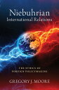 Niebuhrian International Relations The Ethics of