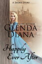 ŷKoboŻҽҥȥ㤨Happily Ever After (A Short StoryŻҽҡ[ Glenda Diana ]פβǤʤ114ߤˤʤޤ