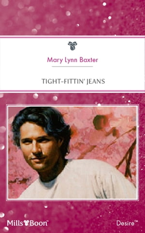 Tight-Fittin' Jeans【電子書籍】[ Mary Lynn Baxter ]