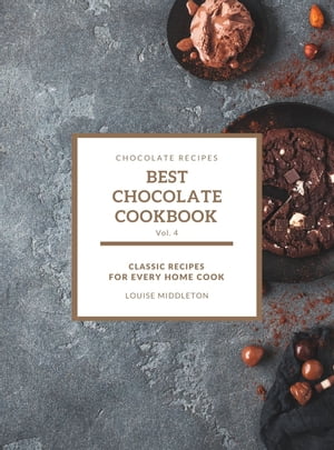 Best Chocolate Cookbook Classic Recipes For Every Home Cook【電子書籍】[ LOUISE MIDDLETON ]