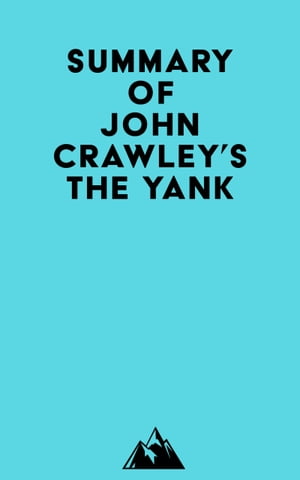 Summary of John Crawley's The YankŻҽҡ[ ? Everest Media ]