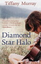 Diamond Star Halo【電子書籍】[ Tiffany Murray ]