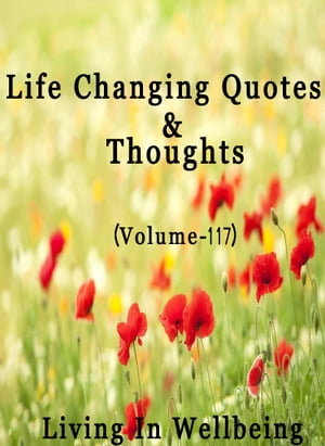 Life Changing Quotes & Thoughts (Volume 117)
