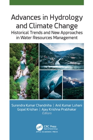 Advances in Hydrology and Climate Change Historical Trends and New Approaches in Water Resources Management【電子書籍】
