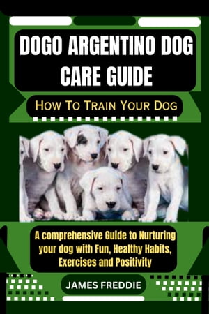 Dogo Argentino Dog care guide