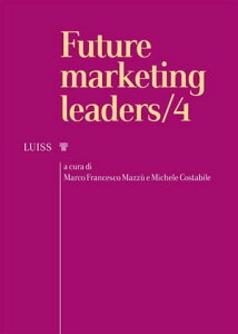 Future marketing leaders/4【電子書籍】[ Michele Costabile ]