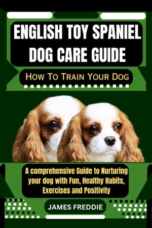 English Toy Spaniel Dog care guide