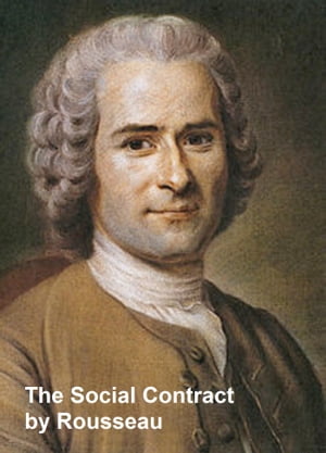 ŷKoboŻҽҥȥ㤨The Social Contract or Principles of Political Right, plus DiscoursesŻҽҡ[ Jean-Jacques Rousseau ]פβǤʤ162ߤˤʤޤ