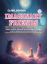 ŷKoboŻҽҥȥ㤨IMAGINARY FRIENDS Self Expression, Self-Esteem, enhancing creativity and Innovation, embracing positive friendship and building child capacityŻҽҡ[ CLARK JACKSON ]פβǤʤ1,536ߤˤʤޤ