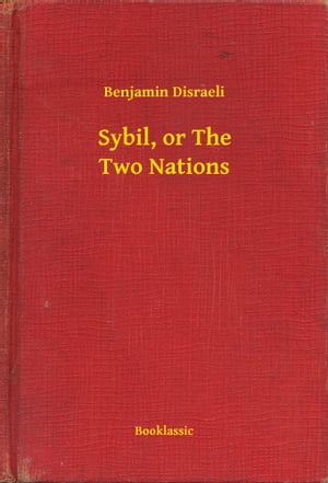 ŷKoboŻҽҥȥ㤨Sybil, or The Two NationsŻҽҡ[ Benjamin Disraeli ]פβǤʤ100ߤˤʤޤ