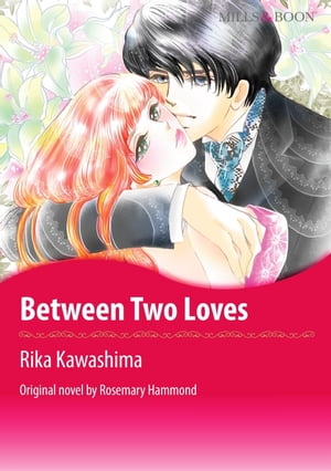 BETWEEN TWO LOVES Harlequin Comics【電子書籍】[ Rosemary Hammond ]