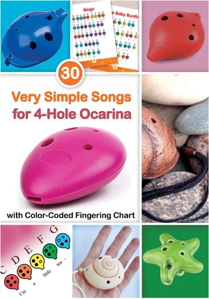 30 Very Simple Songs for 4-Hole Ocarina with Color-Coded Fingering Char