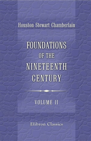 Foundations of the Nineteenth Century. Volume 2