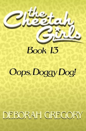 Oops, Doggy Dog!【電子書籍】[ Deborah Greg