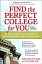 Find the Perfect College for You 82 Exceptional Schools That Fit Your Personality and Learning StyleŻҽҡ[ Rosalind P. Marie ]