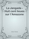 La Jangada - Huit cent lieues sur l’Amazone【