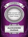 The Count of Monte Cristo, Part Four【電子書籍】[ Alexandre Dumas ]