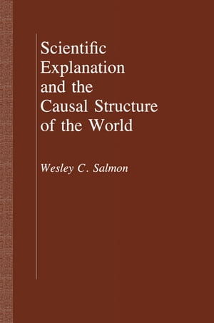 Scientific Explanation and the Causal Structure of the World