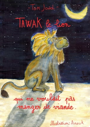 TAWAK le lion (Livre jeunesse sans IA)