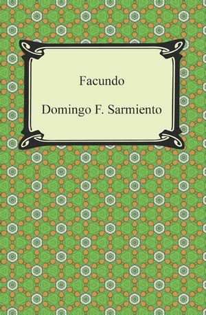 Facundo: Or, Civilization and Barbarism