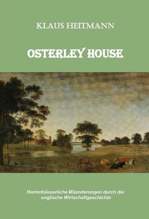 Osterley House Herrenh?userliche M?anderungen durch die englische Wirtschaftsgeschichte