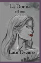 La Donna e il suo Lato Oscuro【電子書籍】 Alexandros Greco