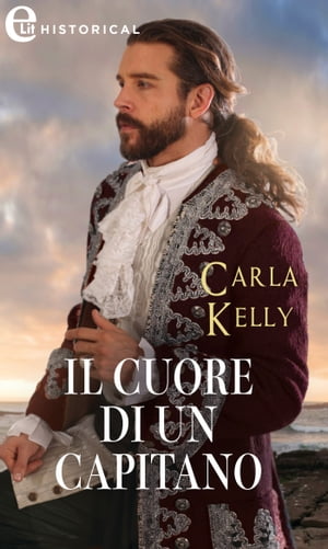 Il cuore di un capitano (eLit)【電子書籍】[ Carla Kelly ]