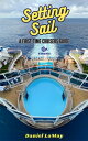 Setting Sail: Your First-Time Cruisers Guide Xtravix Travel Guides, #1【電子書籍】[ Da...