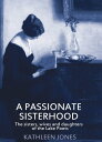 ŷKoboŻҽҥȥ㤨A Passionate Sisterhood: The Sisters, Wives and Daughters of the Lake PoetsŻҽҡ[ kathleen jones ]פβǤʤ342ߤˤʤޤ