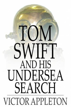 Tom Swift and His Undersea Search