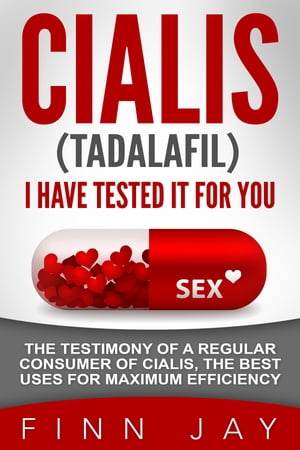 CIALIS (TADALAFIL) I HAVE TESTED IT FOR YOU! The testimony of a regular consumer of CIALIS, the best uses for maximum efficiency