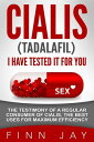 CIALIS (TADALAFIL) I HAVE TESTED IT FOR YOU The testimony of a regular consumer of CIALIS, the best uses for maximum efficiency【電子書籍】 Finn JAY