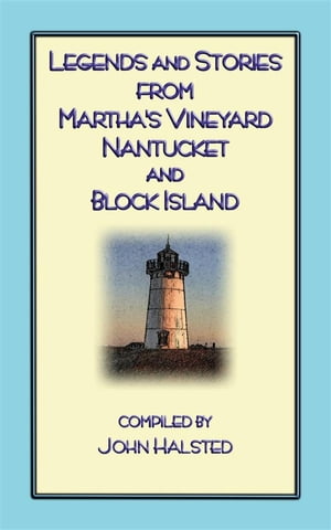 Stories From Marthas Vineyard - 23 stories, myths and legends from Martha's Vineyard, Nantucket, Block Island and Cape Cod